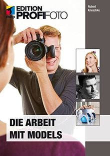 Die Arbeit mit Models (mitp Edition Profifoto)