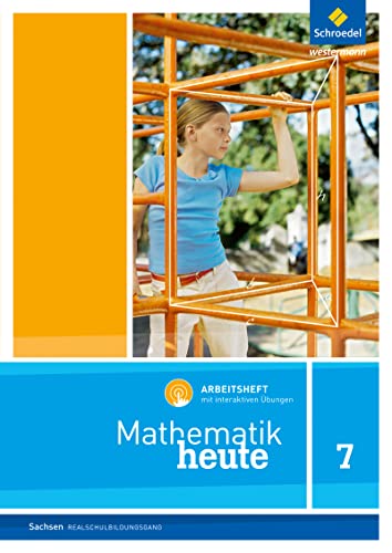 Mathematik heute - Ausgabe 2012 für Sachsen: Arbeitsheft 7 Realschulbildungsgang mit interaktiven Übungen