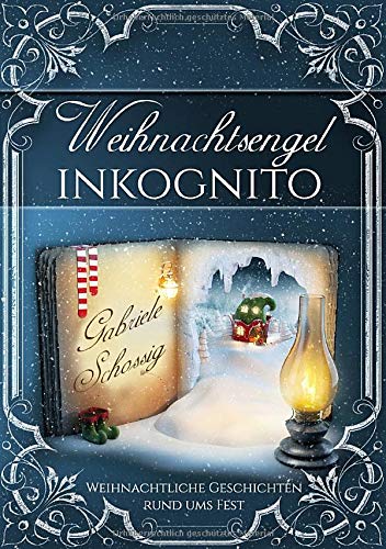 Weihnachtsengel inkognito: Weihnachtliche Geschichten rund ums Fest