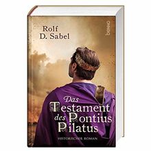 Das Testament des Pontius Pilatus: Historischer Roman von Sabel, Rolf D. | Buch | Zustand sehr gut