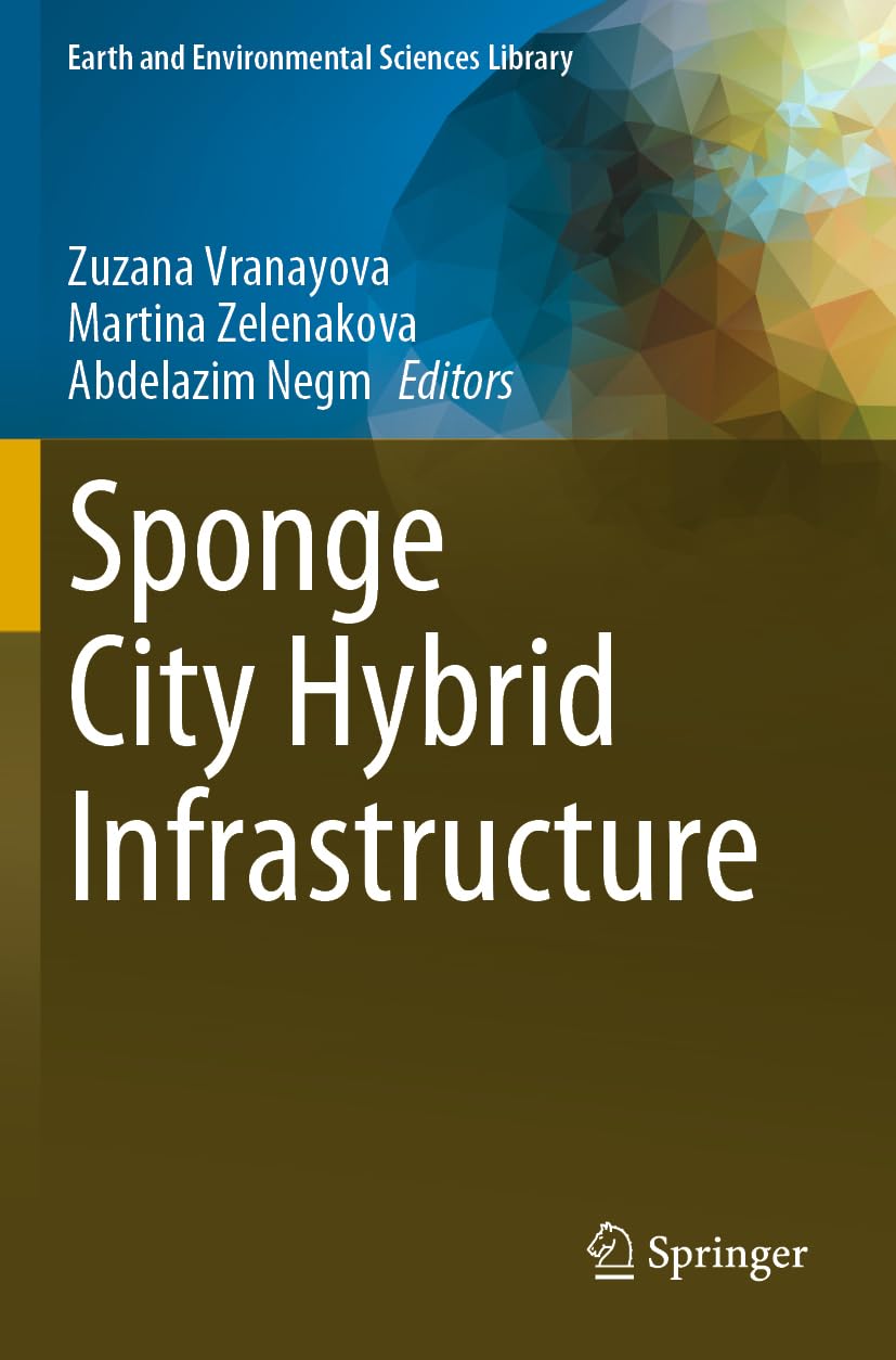 Sponge City Hybrid Infrastructure (Earth and Environmental Sciences Library)