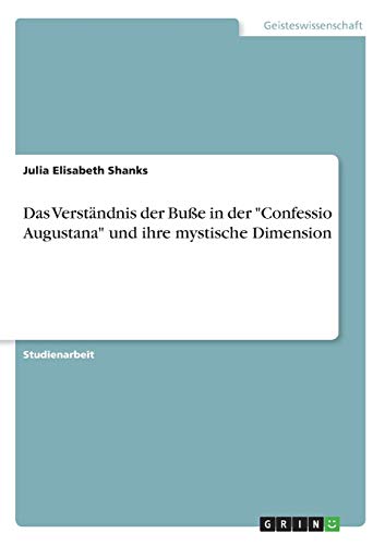Das Verständnis der Buße in der Confessio Augustana und ihre mystische Dimension