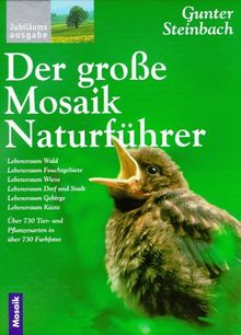 Der große Mosaik Naturführer. Jubiläumsausgabe