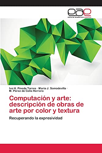 Computación y arte: descripción de obras de arte por color y textura: Recuperando la expresividad