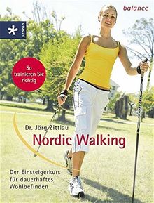 Nordic Walking: Der Einsteigerkurs für dauerhaftes Wohlbefinden