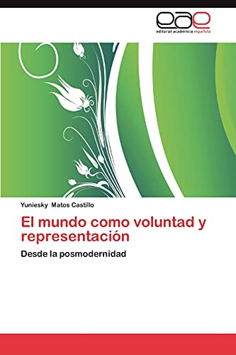 El mundo como voluntad y representación: Desde la posmodernidad