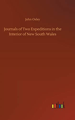 Journals of Two Expeditions in the Interior of New South Wales