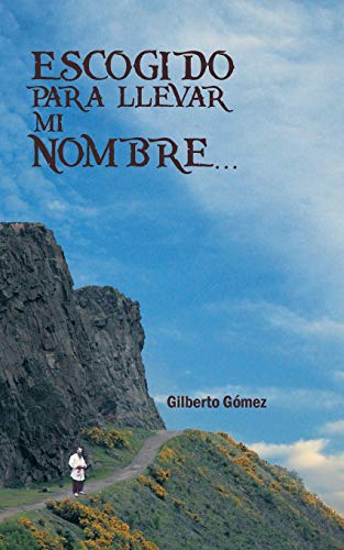 Escogido para Llevar mi Nombre . . .