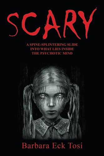 Scary: A Spine-Splintering Slide into What Lies Inside the Psychotic Mind
