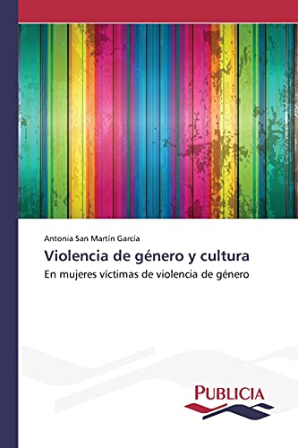 Violencia de género y cultura: En mujeres víctimas de violencia de género
