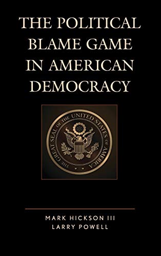 The Political Blame Game in American Democracy (Lexington Studies in Political Communication)