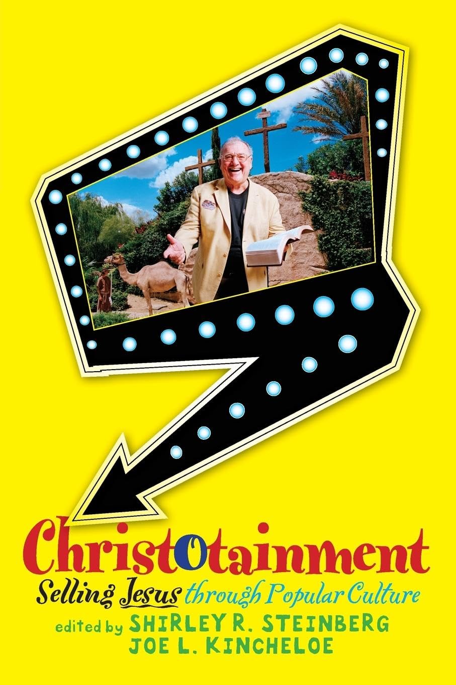 Christotainment: Selling Jesus through Popular Culture