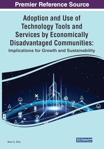 Adoption and Use of Technology Tools and Services by Economically Disadvantaged Communities: Implications for Growth and Sustainability