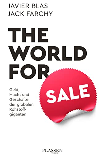  The World for Sale: Money, Power, and the Traders Who Barter  the Earth's Resources: 9780197651537: Blas, Javier, Farchy, Jack: Books