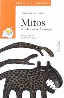 Mitos : de memoria del fuego (Libros Infantiles - Sopa De Libros)