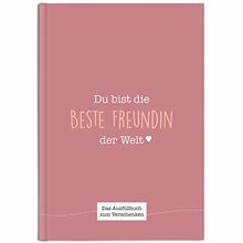 Du bist die beste Freundin der Welt: Ein einzigartiges Geschenk zum Ausfüllen (altrosa)