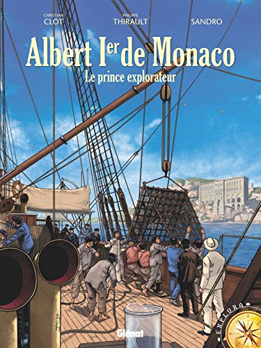 Albert Ier De Monaco : Le Prince Explorateur
