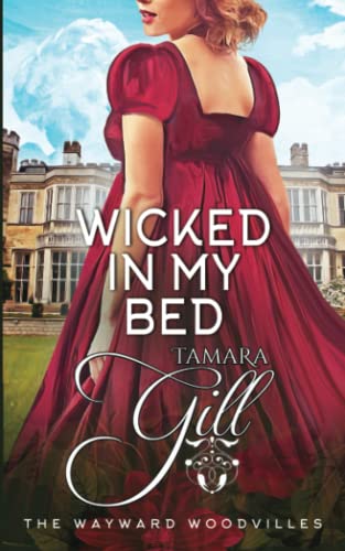 Wicked In My Bed (The Wayward Woodvilles)
