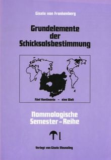 Nomologische Semester-Reihe: Nommologische Semesterreihe, Band 1: Grundelemente der Schicksalsbestimmung