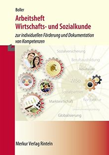 Arbeitsheft Wirtschafts- und Sozialkunde: zur individuellen Förderung und Dokumentation von Kompetenzen