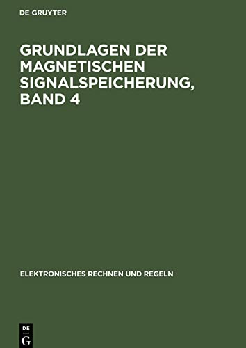 Grundlagen der Magnetischen Signalspeicherung, Band 4: Digitalbandspeicher. Transportwerke für die digitale Datenspeicherung auf Magnetband