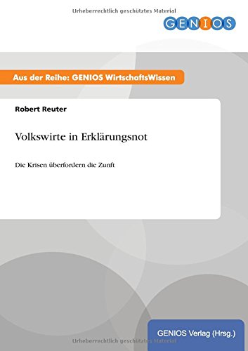 Volkswirte in Erklärungsnot: Die Krisen überfordern die Zunft