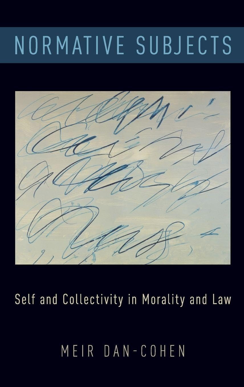Normative Subjects: Self and Collectivity in Morality and Law