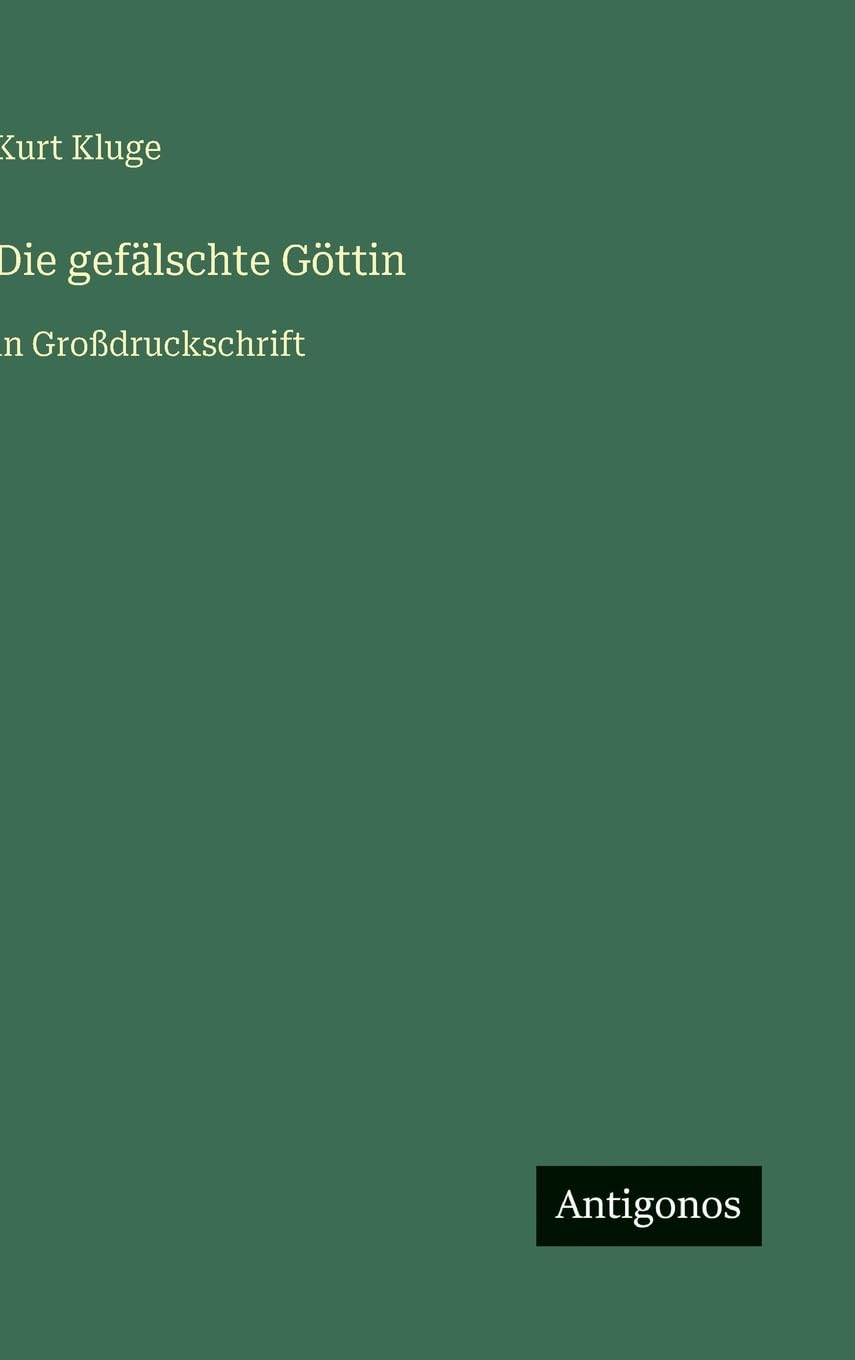 Die gefälschte Göttin: in Großdruckschrift