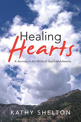 Healing Hearts: A Journey in the Midst of Spiritual Adversity