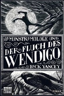 Der Monstrumologe und der Fluch des Wendigo: Roman