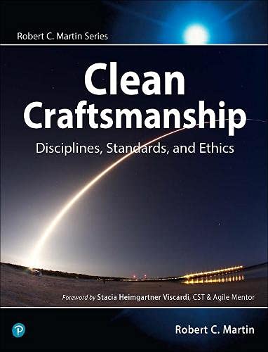 Martin, Robert C. Clean Craftsmanship, Disciplines, Standards, And Ethics (Robert C. Martin)
