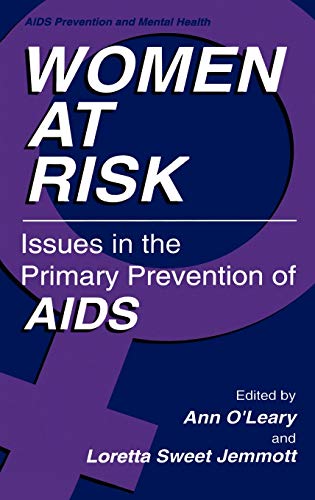 Women at Risk: Issues in the Primary Prevention of AIDS (Aids Prevention and Mental Health)