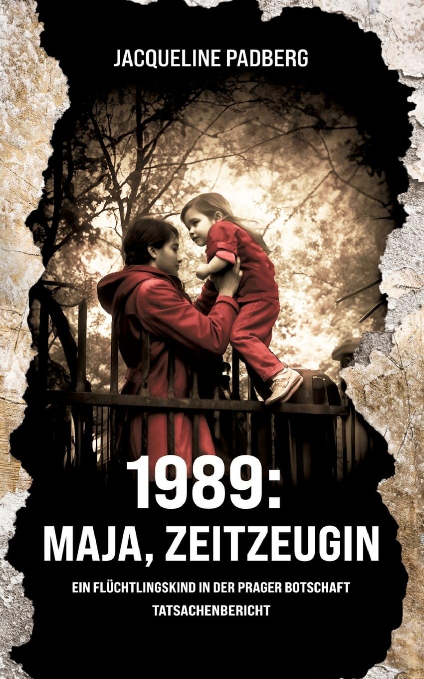 1989: Maja, Zeitzeugin: Als Flüchtlingskind in der Prager Botschaft