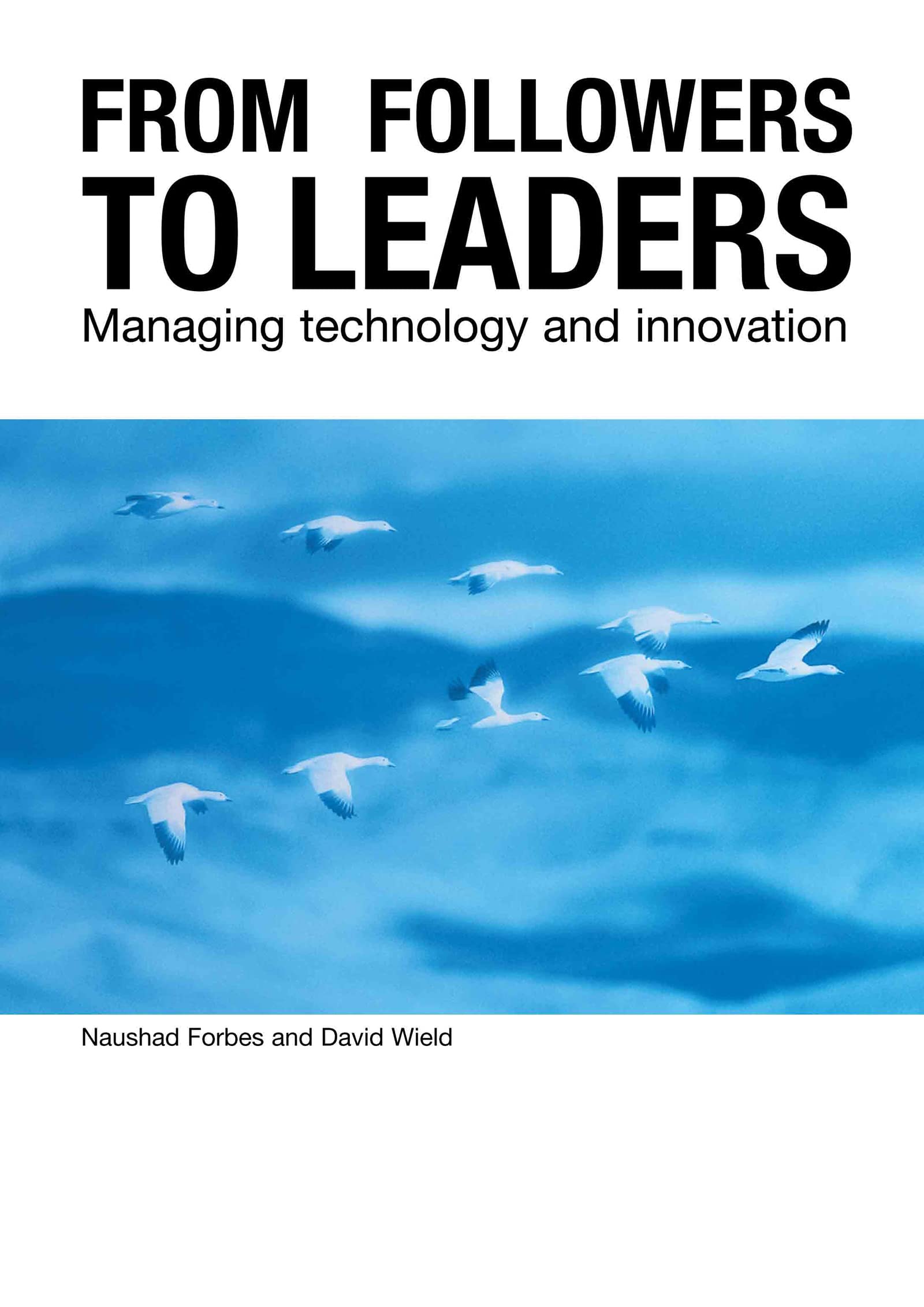 From Followers to Leaders: Managing Technology and Innovation