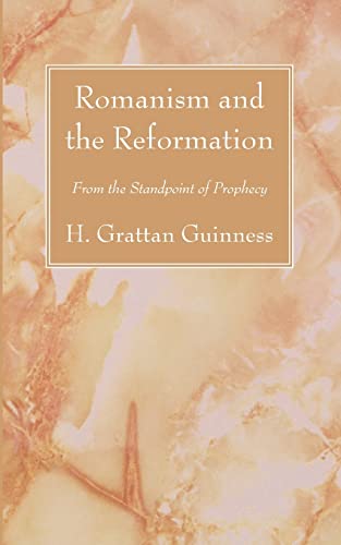 Romanism and the Reformation: From the Standpoint of Prophecy