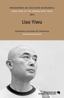 Friedenspreis des Deutschen Buchhandels / Liao Yiwu: Ansprachen aus Anlass der Verleihung