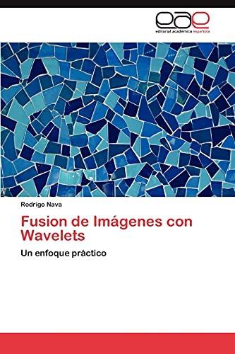 Fusion de Imágenes con Wavelets: Un enfoque práctico