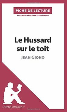 Le Hussard sur le toit de Jean Giono (Fiche de lecture) : Analyse complète et résumé détaillé de l'oeuvre