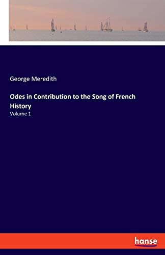 Odes in Contribution to the Song of French History: Volume 1