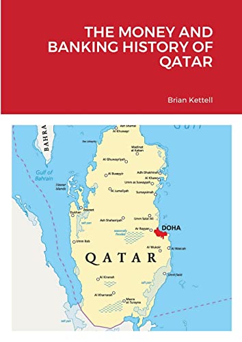 THE MONEY AND BANKING HISTORY OF QATAR