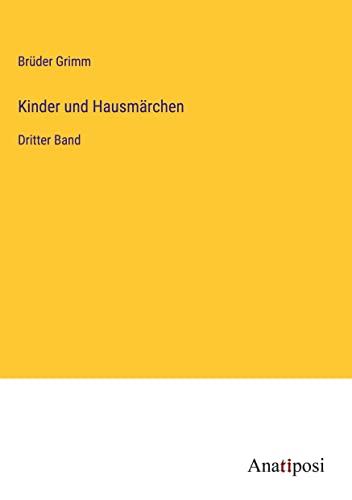 Kinder und Hausmärchen: Dritter Band