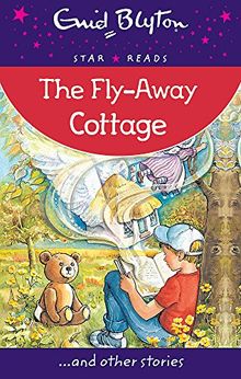 The Fly-Away Cottage: Star Reads (Enid Blyton: Star Reads Series 7)