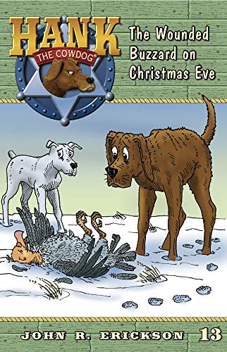 The Wounded Buzzard on Christmas Eve (Hank the Cowdog, Band 13)