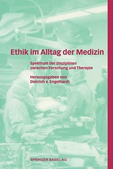 Ethik im Alltag der Medizin: Spektrum der Medizinischen Disziplinen (German Edition)