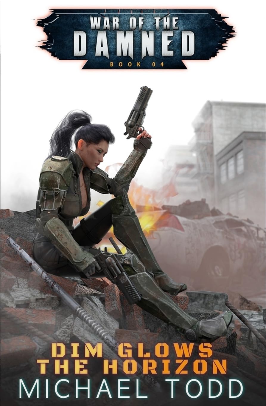 Dim Glows The Horizon: A Supernatural Action Adventure Opera (War of the Damned, Band 4)