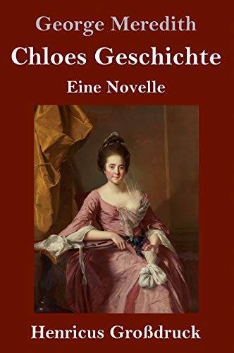 Chloes Geschichte (Großdruck): Eine Novelle