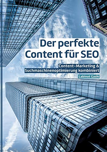 Der perfekte Content für SEO: Content-Marketing & Suchmaschinenoptimierung kombiniert