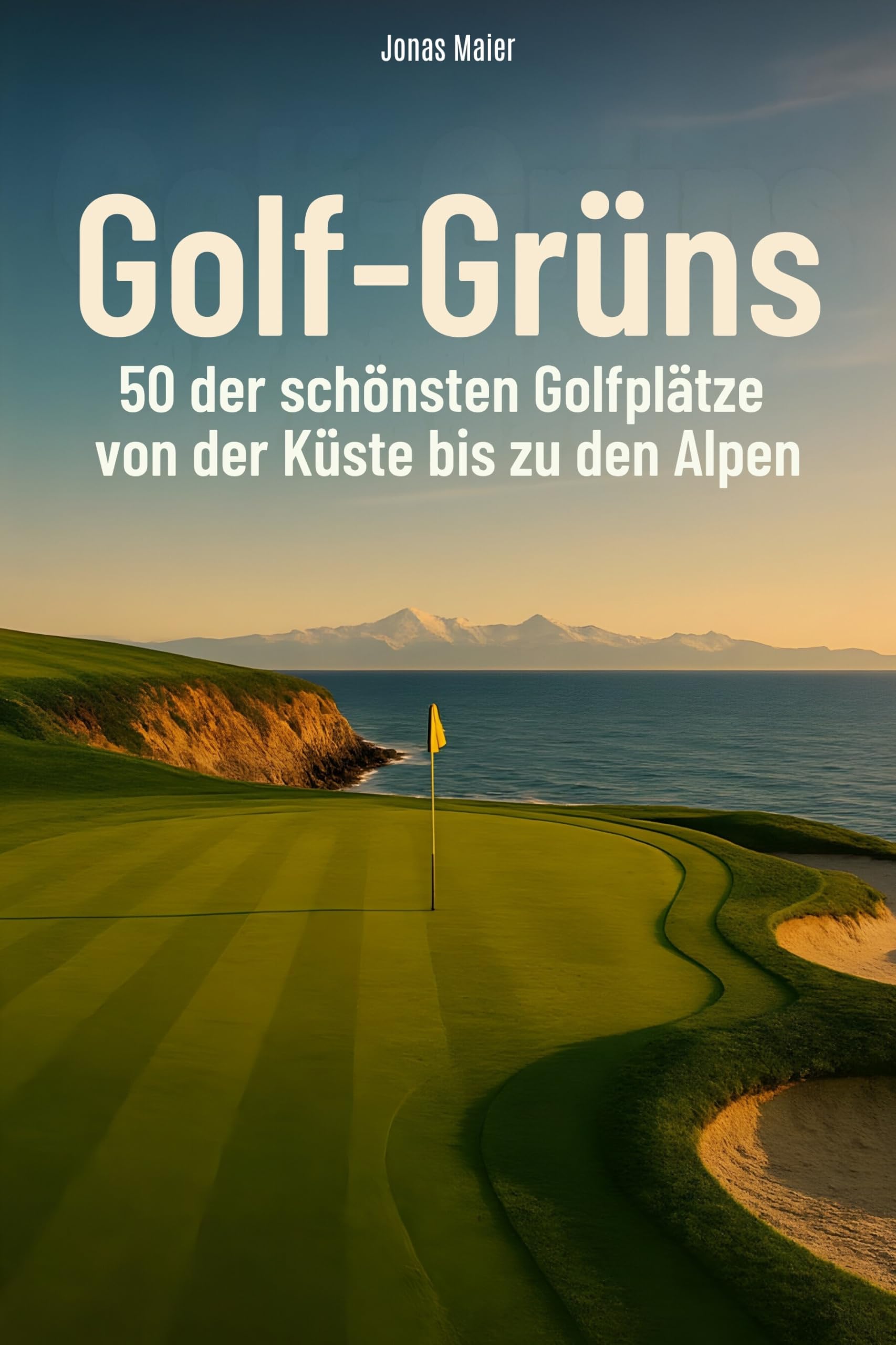 Golf-Grüns: 50 der schönsten Golfplätze von der Küste bis zu den Alpen