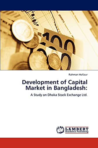 Development of Capital Market in Bangladesh:: A Study on Dhaka Stock Exchange Ltd.