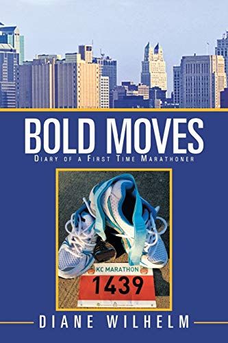 Bold Moves: Diary of a First Time Marathoner